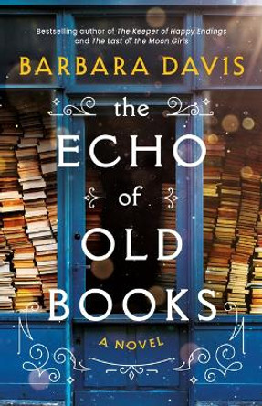 The Echo of Old Books: A Novel by Barbara Davis