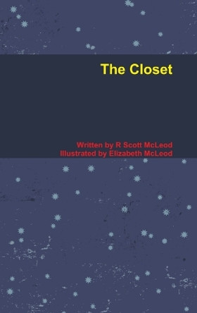 The Closet by R Scott McLeod 9781329802827