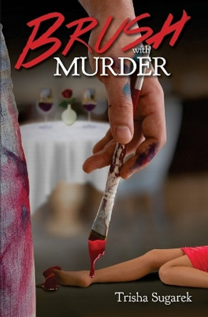 Brush with Murder by Trisha Sugarek 9781727528695