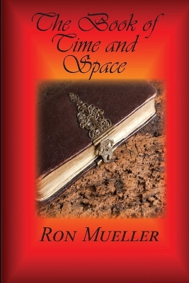 Book of Time and Space by Ron Mueller 9781682232323