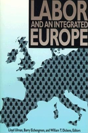 Labor and an Integrated Europe by Lloyd Ulman 9780815786818