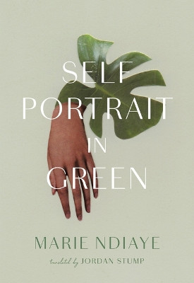 Self-Portrait in Green: 10th Anniversary Edition by Marie Ndiaye 9781949641486