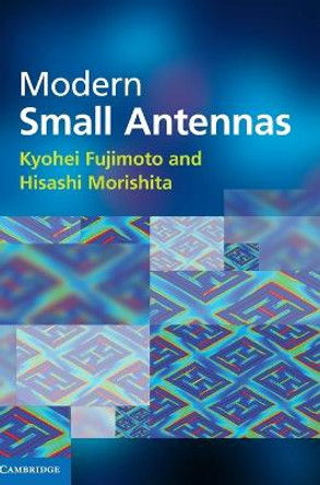 Modern Small Antennas by Kyohei Fujimoto