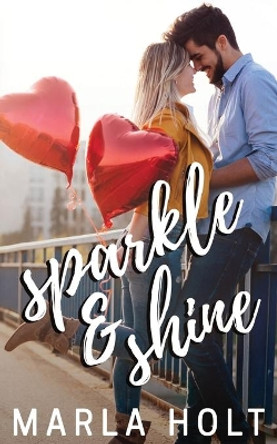 Sparkle and Shine by Marla Holt 9781732275478