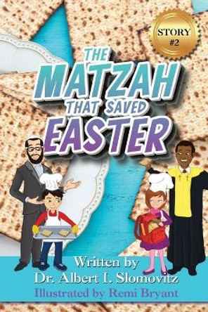 The Matzah That Saved Easter by Dr Albert I Slomovitz 9781954529137
