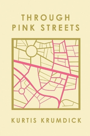 Through Pink Streets by Kurtis Krumdick 9781685371531