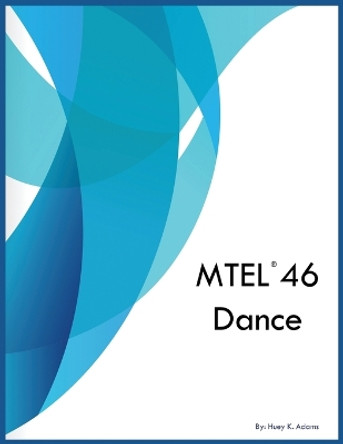 MTEL 46 Dance by Huey K Adams 9781088280539