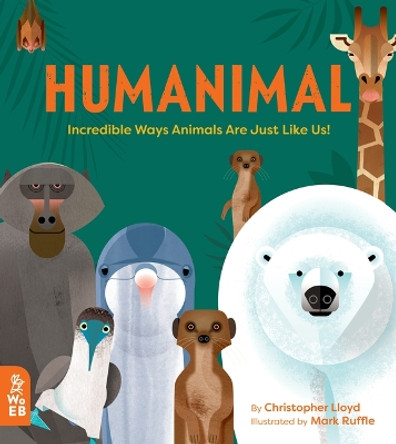 Humanimal: Incredible Ways Animals Are Just Like Us! by Christopher Lloyd 9781912920013