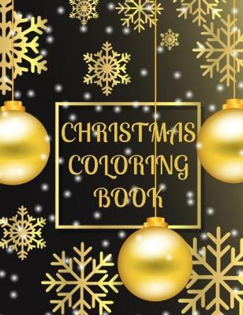 Christmas Coloring Book: Beautiful Pages to Color for Kids 3-6 with Santa Claus Elf's Gifts & More! by Micheal Draws 9798553955229