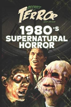 Decades of Terror 2019: 1980's Supernatural Horror by Steve Hutchison 9781696473149