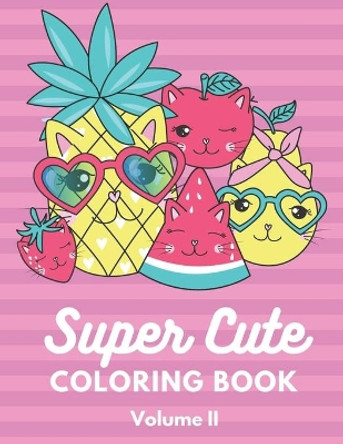 Super Cute Coloring Book Volume 2: Relaxing Colouring Book for Girls, Cute Cats, Dogs, Bunnies, Pandas, Unicorns Ages 4-8, 8-12, 12-16 by Coloring Jam 9798646387791