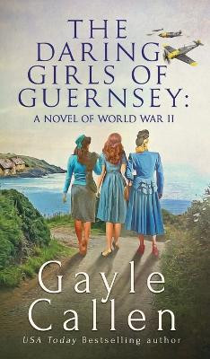The Daring Girls of Guernsey by Gayle Callen 9781648394591