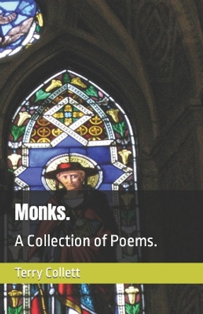 Monks.: A Collection of Poems. by Terry Collett 9798647942241