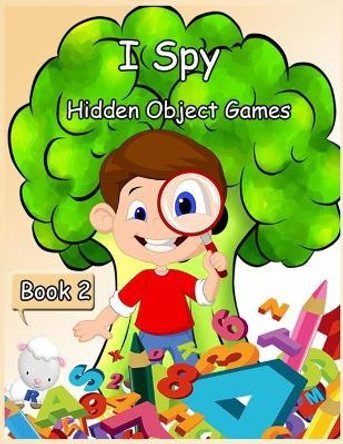 I Spy Hidden Object Games: Activity Book for Kids - Book 2- 80 Pages by Nidai Andropova 9798592729461