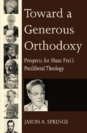 Toward a Generous Orthodoxy by Jason A Springs 9781532605420