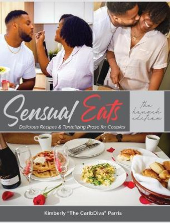 Sensual Eats: Brunch Edition by Kimberly Parris 9781034395263