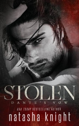 Stolen: Dante's Vow by Natasha Knight 9798478860288