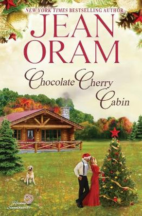 Chocolate Cherry Cabin: A Second Chance Single Mom Christmas Romance by Jean Oram 9781990833304