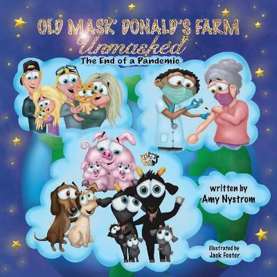 Old Mask' Donald's Farm: UNMASKED The End of a Pandemic by Amy Nystrom 9781612449579