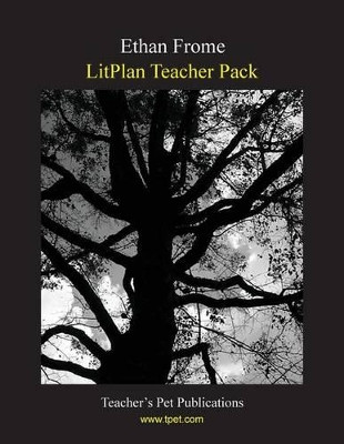 Litplan Teacher Pack: Ethan Frome by Jill Bloomfield 9781602491144