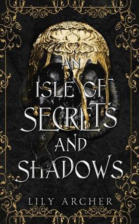 An Isle of Secrets and Shadows by Lily Archer 9798849023359