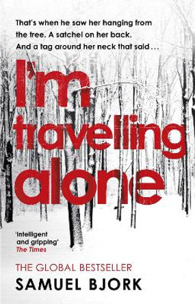 I'm Travelling Alone: (Munch and Kruger Book 1) by Samuel Bjork