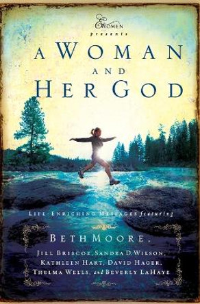 A Woman and Her God by Beth Moore 9781591452041