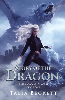 Story Of The Dragon: Dragon Oath by Talia Beckett 9798888787137