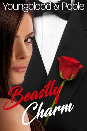 Beastly Charm: A Contemporary Fairytale Retelling of Beauty and the Beast by Sandra Poole 9798582109372