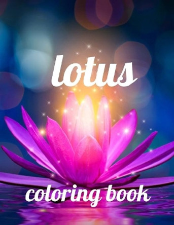 Lotus coloring book: A Coloring Book of 35 Unique Stress Relief lotus Coloring Book Designs Paperback by Annie Marie 9798593542816