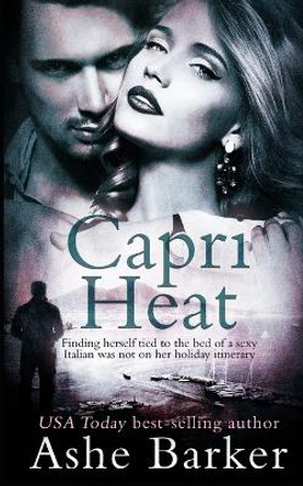 Capri Heat by Ashe Barker 9781790639861