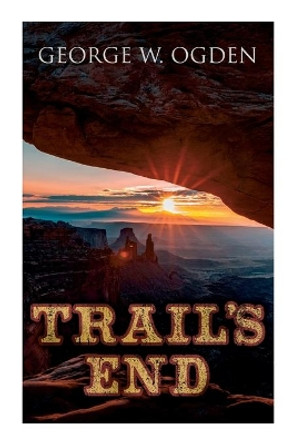 Trail's End: Western Novel by George Ogden 9788027342723