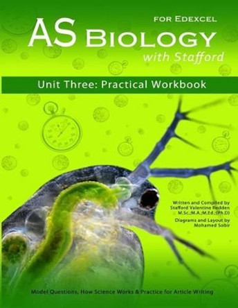 AS Biology With Stafford: Unit 3: Practical Workbook by Mohamed Sobir 9788191070521