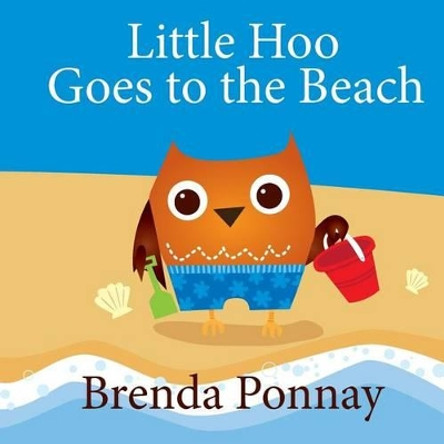 Little Hoo Goes to the Beach by Brenda Ponnay 9781623957407