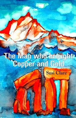 The Man who brought Copper and Gold by Susi Clare 9789388319591