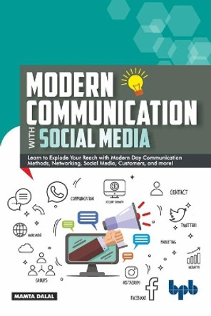 Modern Communication with Social Media: A Simplified Primer to Communication and Social Media (English Edition) by Mamta Dalal 9789388511841