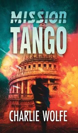 Mission Tango by Charlie Wolfe 9789655751161