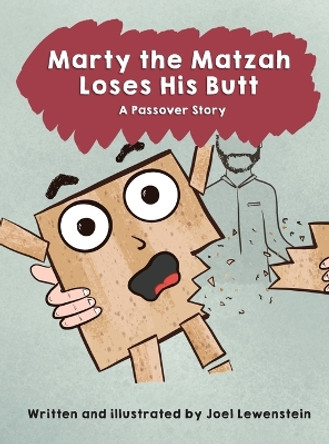 Marty the Matzah Loses His Butt: A Passover Story by Joel Lewenstein 9798218017675