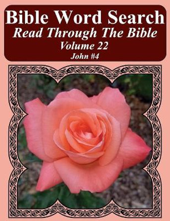 Bible Word Search Read Through The Bible Volume 22: John #4 Extra Large Print by T W Pope 9781986135795