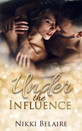 Under the Influence: A Second Chance Mafia Romance by Taylor Sullivan 9781979985673