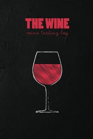 The Wine Log: wine tasting log by Nava Organizer 9781985650398