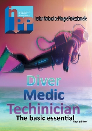 Diver Medic Technician Course: The basic essential by Frédéric Perrel 9782322502318