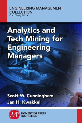 Analytics and Tech Mining for Engineering Managers by Scott W Cunningham 9781606505106