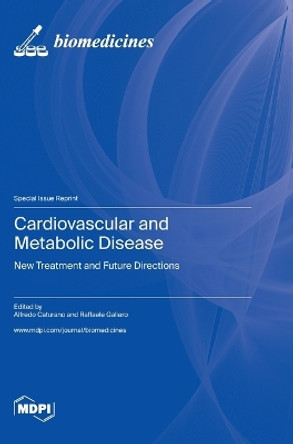Cardiovascular and Metabolic Disease: New Treatment and Future Directions by Alfredo Caturano 9783036578798