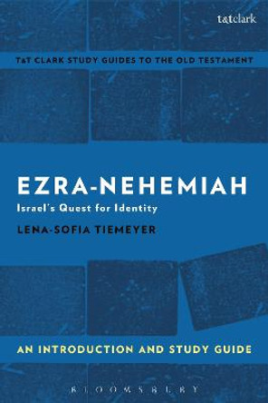 Ezra-Nehemiah: An Introduction and Study Guide: Israel's Quest for Identity by Lena-Sofia Tiemeyer