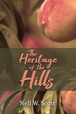 The Heritage of the Hills by Nell W Scott 9781637646946