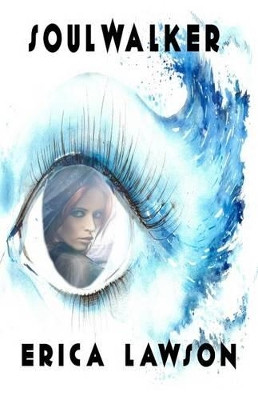 Soulwalker by Erica Lawson 9781927328767