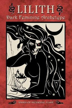 Lilith: Dark Feminine Archetype by Asenath Mason 9781979323260