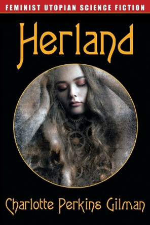 Herland by Charlotte Perkins Gilman 9781667601038