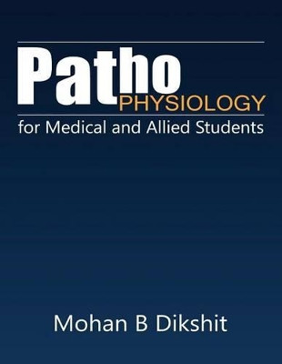 Pathophysiology for Medical and Allied Students by Mohan B Dikshit 9781945621680